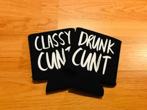 Stubby Cooler - Classy C*nt / Drunk C*nt